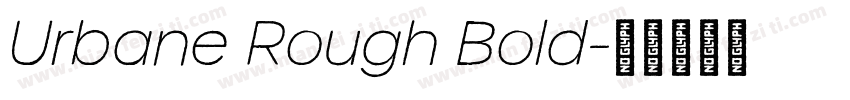 Urbane Rough Bold字体转换